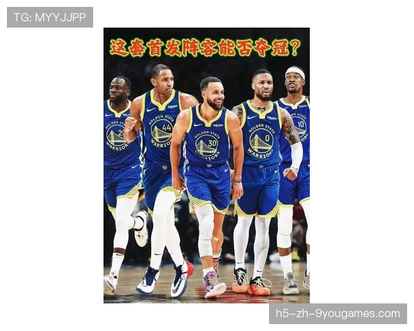 勇士队多名球员状态爆棚,勇士队人员名单最新